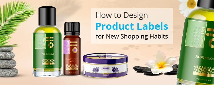 How to design product labels for new shopping habits