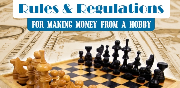 Rules and regulations for making money from a hobby