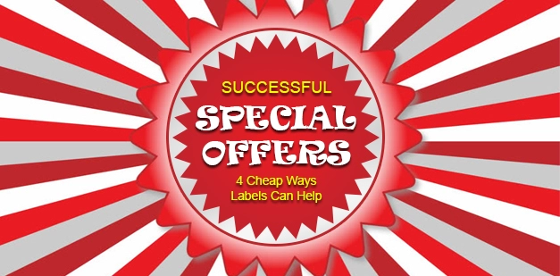 Successful Special Offers. 4 Cheap Ways Labels Can Help